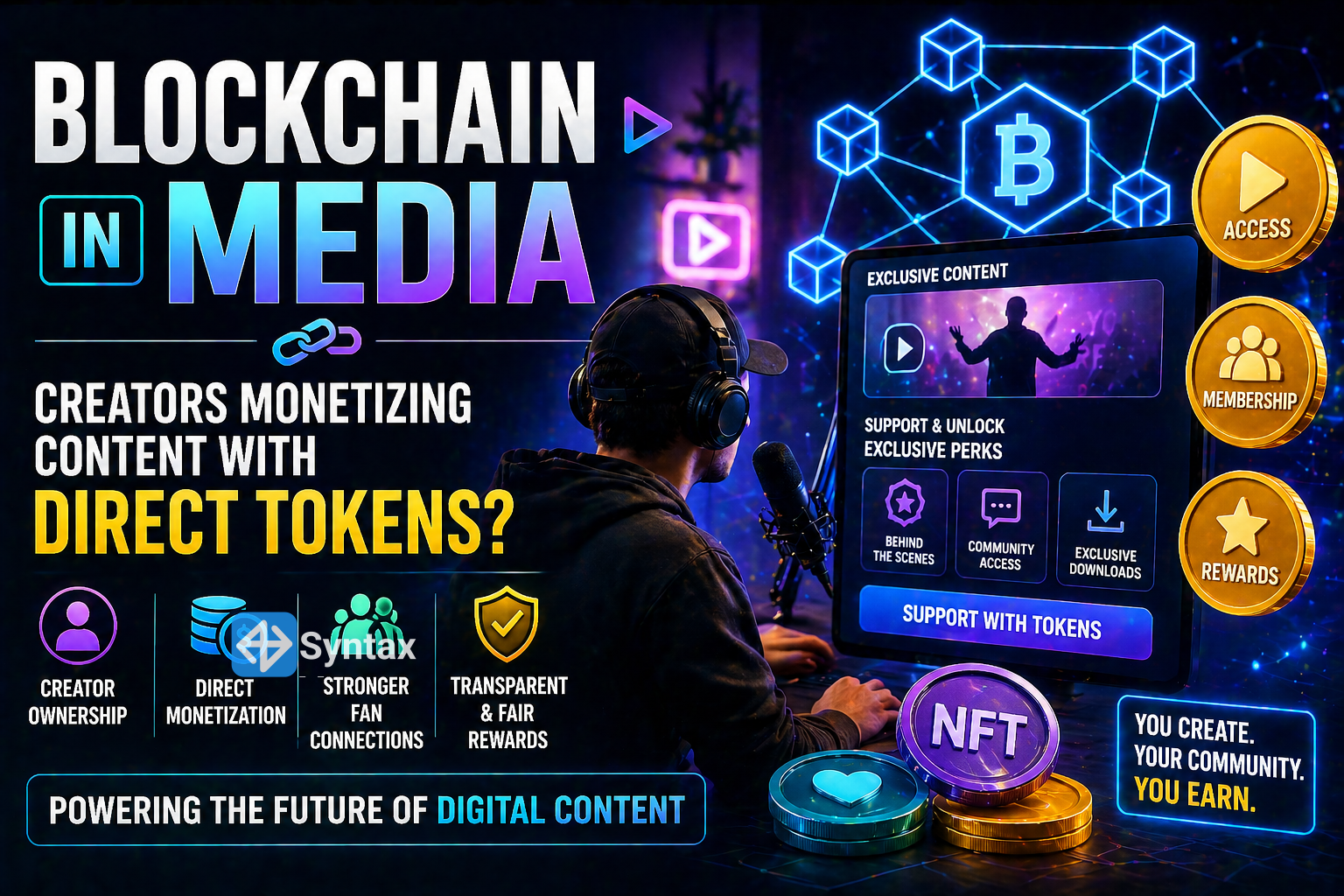 Blockchain in Media – Creators Monetizing Content With Direct Tokens? - Syntax Verse