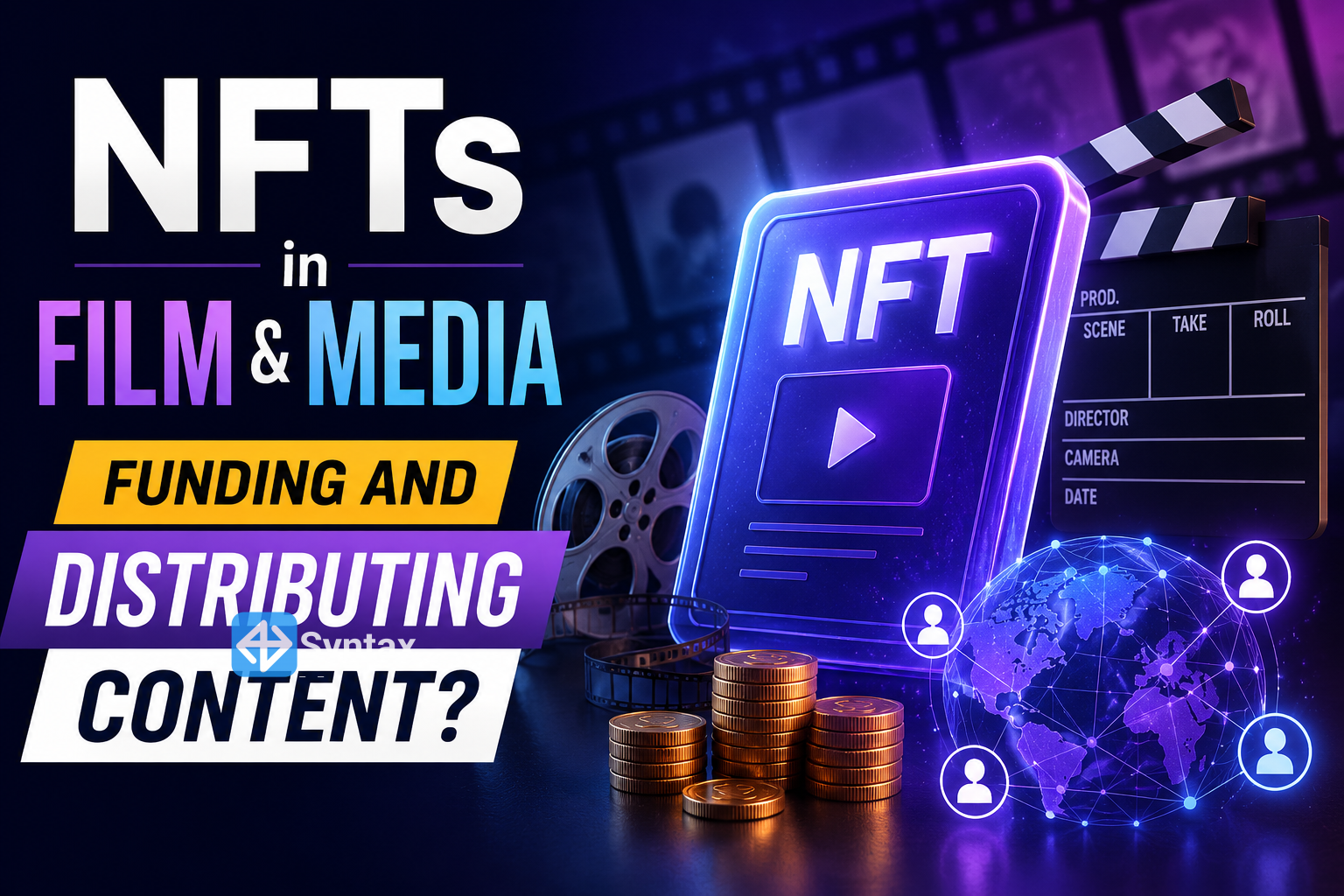 NFTs in Film & Media – Funding and Distributing Content? - Syntax Verse