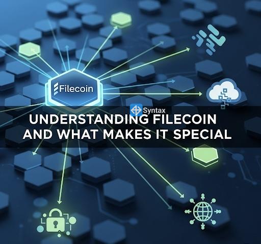 Understanding Filecoin and What Makes It Special? - Syntax Verse