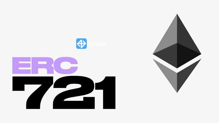 What is ERC-721 token? - Syntax Verse