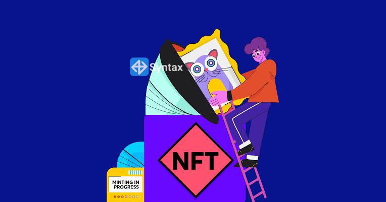 What is NFT minting? - Syntax Verse