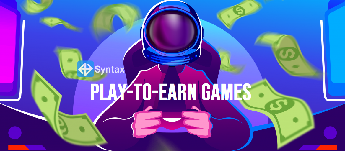 What is play-to-earn (P2E) gaming? - Syntax Verse