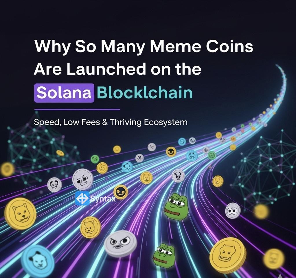 Why So Many Meme Coins Are Launched on the Solana Blockchain - Syntax Verse